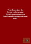 Verordnung über die Anreizregulierung der Energieversorgungsnetze (Anreizregulierungsverordnung - ARegV)