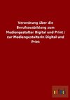 Verordnung über die Berufsausbildung zum Mediengestalter Digital und Print / zur Mediengestalterin Digital und Print