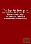 Verordnung über das Verfahren zur Ermittlung des Wertes der von Eigenerzeugern selbst verbrauchten Elektrizität (Eigenverbrauchsverordnung)