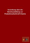 Verordnung über die Berufsausbildung zur Produktionsfachkraft Chemie