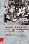 Bühne der Dissidenz und Dramaturgie der Repression