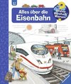 Wieso Weshalb Warum Alles über die Eisenbahn