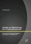 Ansätze zur Optimierung der IT-Systemlandschaft: Eine Untersuchung von EA-Software am Beispiel von 