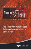 The Theory of Multiple Zeta Values with Applications in Combinatorics