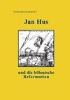 Jan Hus und die böhmische Reformation