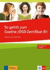 So geht's noch besser zum Goethe-/ÖSD-Zertifikat B1. Testbuch mit 3 Audio-CDs