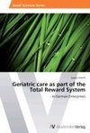 Geriatric care as part of the Total Reward System