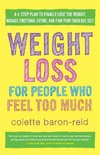 Weight Loss for People Who Feel Too Much