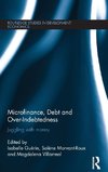 Microfinance, Debt and Over-Indebtedness