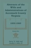 Abstracts of the Wills and Administrations of Accomack County, Virginia, 1800-1860