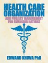 Health Care Organization and Project Management for Emerging Nations