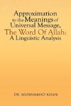 Approximation to the Meanings of Universal Message, the Word of Allah