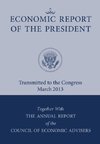 Economic Report of the President, Transmitted to the Congress March 2013 Together with the Annual Report of the Council of Economic Advisors