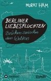 Berliner Liebesfluchten