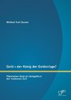 Gold - der König der Geldanlage? Physisches Gold als Anlageform der modernen Zeit