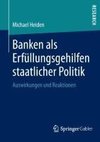 Banken als Erfüllungsgehilfen staatlicher Politik