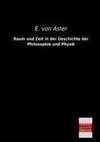 Raum und Zeit in der Geschichte der Philosophie und Physik