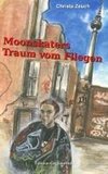 Moonskaters Traum vom Fliegen