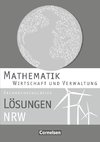 Mathematik Fachhochschulreife Wirtschaft. Lösungen zum Schülerbuch Nordrhein-Westfalen