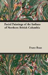 Facial Paintings of the Indians of Northern British Columbia