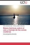 Bases teóricas sobre el uso y manejo de las zonas costeras