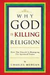 Why God Is Killing Religion