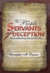 We the People, Servants of Deception