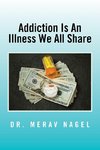 Addiction Is an Illness We All Share