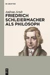 Friedrich Schleiermacher als Philosoph