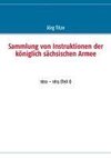 Sammlung von Instruktionen der königlich sächsischen Armee