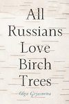 All Russians Love Birch Trees