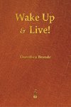 Brande, D: Wake Up and Live!