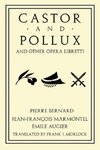 Castor and Pollux and Other Opera Libretti