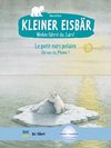 Kleiner Eisbär - Wohin fährst du, Lars? Kinderbuch Deutsch-Französisch