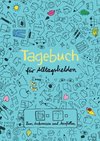 Tagebuch für Alltagshelden