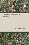 Ely, R: Labor Movement in America