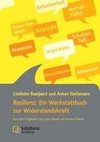 Resilienz: Ein Werkstattbuch zur Widerstandskraft