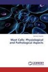 Mast Cells: Physiological and  Pathological Aspects