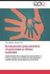 Evaluación psicomotriz vivenciada a niños autistas