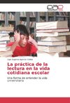 La práctica de la lectura en la vida cotidiana escolar