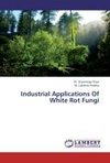 Industrial Applications Of White Rot Fungi