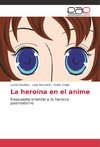 La heroína en el anime