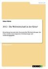 2012 - Die Weltwirtschaft in der Krise?