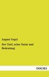 Der Torf, seine Natur und Bedeutung