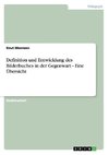 Definition und Entwicklung des Bilderbuches in der Gegenwart - Eine Übersicht