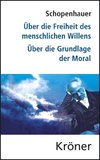 Über die Freiheit des menschlichen Willens / Über die Grundlage der Moral