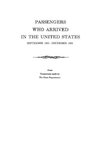 Passengers Who Arrived in the United States, September 1821-December 1823. from Transcripts by the State Department