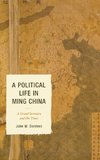 A Political Life in Ming China