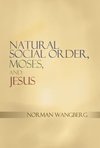 Natural Social Order, Moses, and Jesus