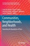 Communities, Neighborhoods, and Health